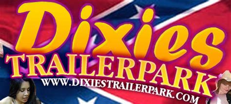 " Vickie told a reporter: Emotionally, it's driving me crazy half the time. . Dixies trailer park com